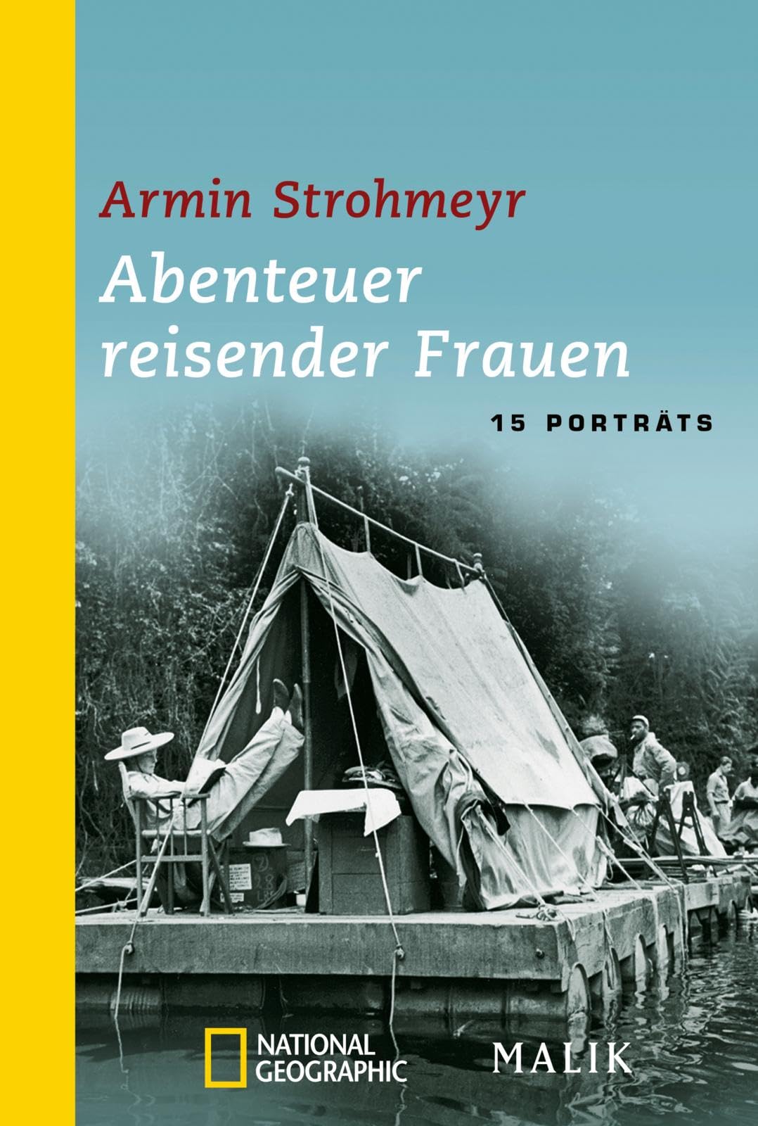 Abenteuer reisender Frauen: 15 Porträts | Inspirierende Biografien von mutigen Frauen
