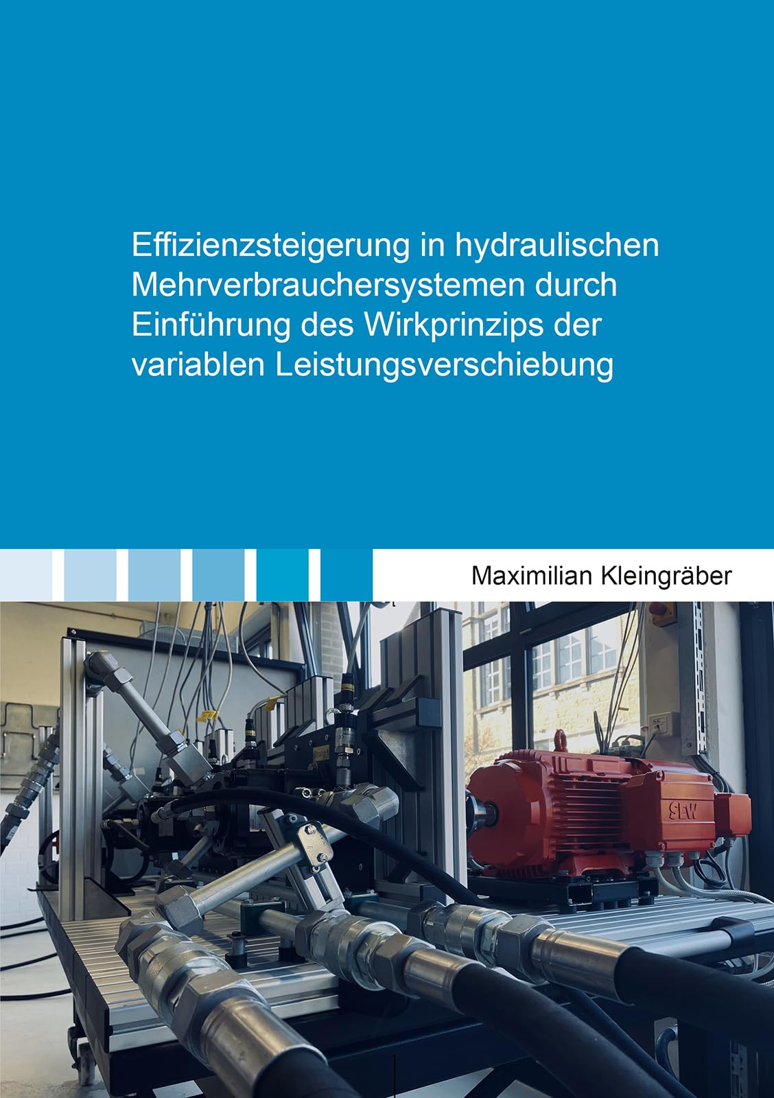 Effizienzsteigerung in hydraulischen Mehrverbrauchersystemen durch Einführung des Wirkprinzips der variablen Leistungsverschiebung (Berichte aus dem Maschinenbau)