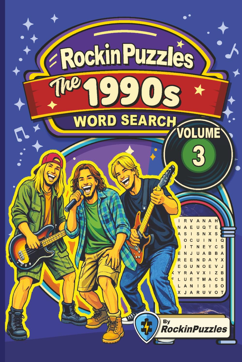 Rockin Word Search Puzzles Featuring 1990’s Hits (Volume 3): Inspired by Hit Music Songs of the 1990’s, Grunge, Alternative Rock, Hip Hop, Pop, R&B, ... Great for Holidays (Hits of the 1990's)