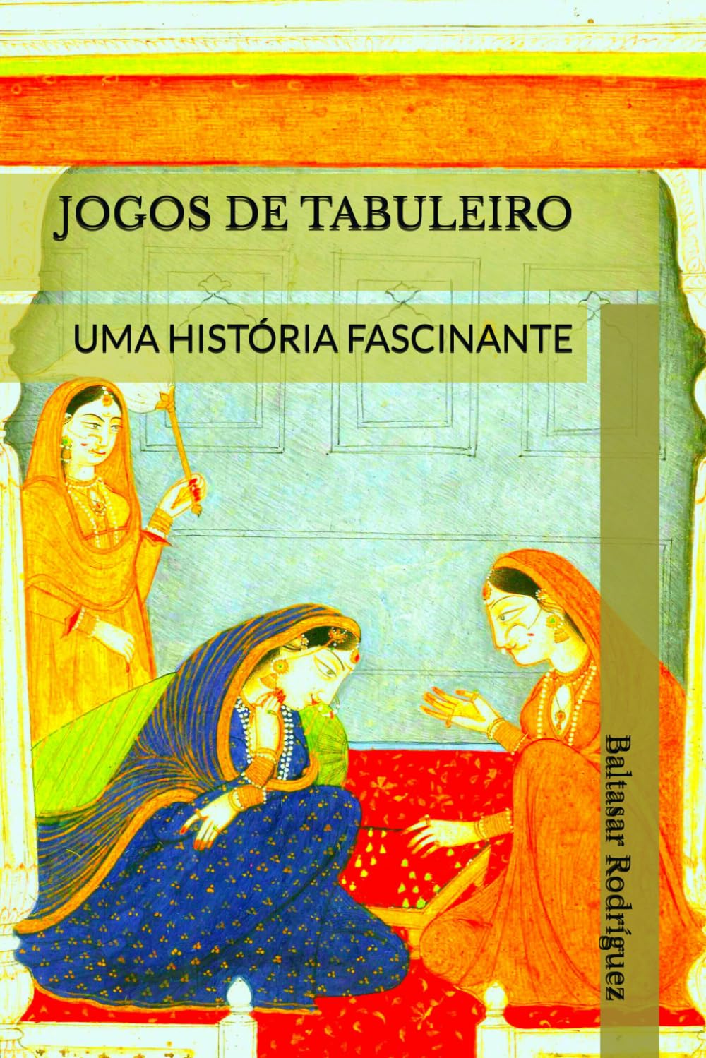 JOGOS DE TABULEIRO: UMA HISTÓRIA FASCINANTE