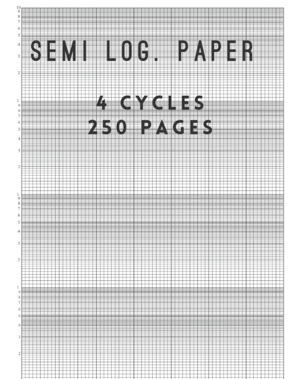Semi Log Paper: Semi Logarithmic Paper Notebook, Semi Logarithmic Paper for Math and Science Students, ( 250 Pages)
