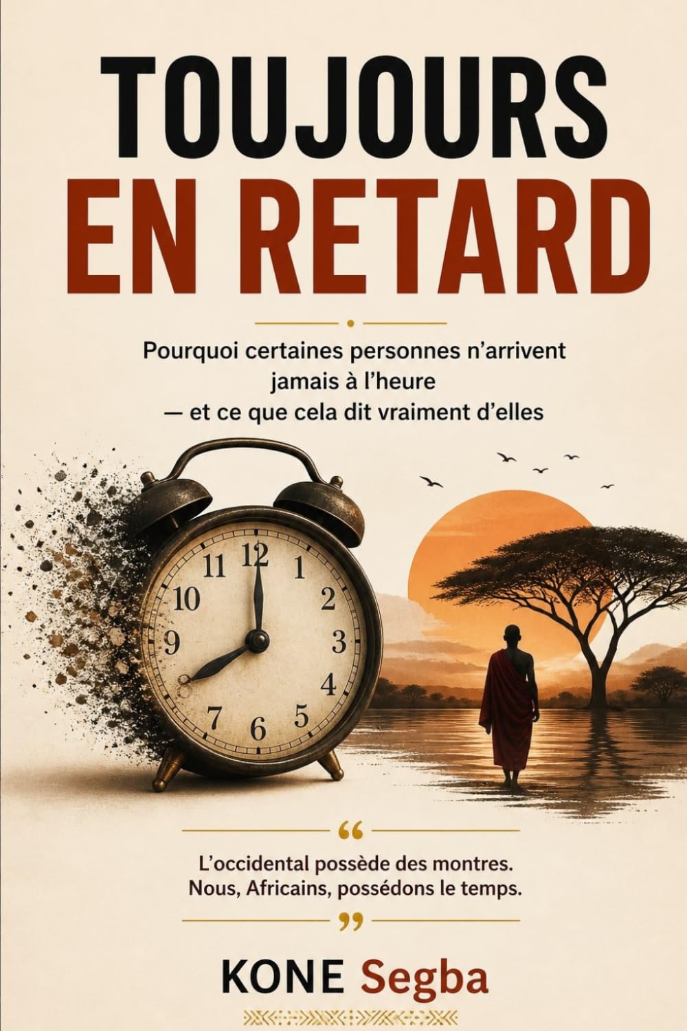 TOUJOURS EN RETARD: Pourquoi des personnes sont toujours en retard