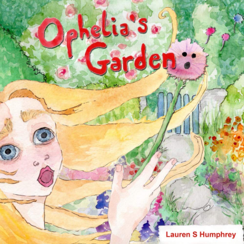 Ophelia's Garden: A tale of inner beauty...
