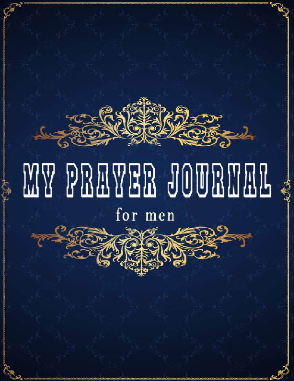 my prayer journal for men: Encouraging daily Bible Readings and prayer to god journal notebook for men and women.