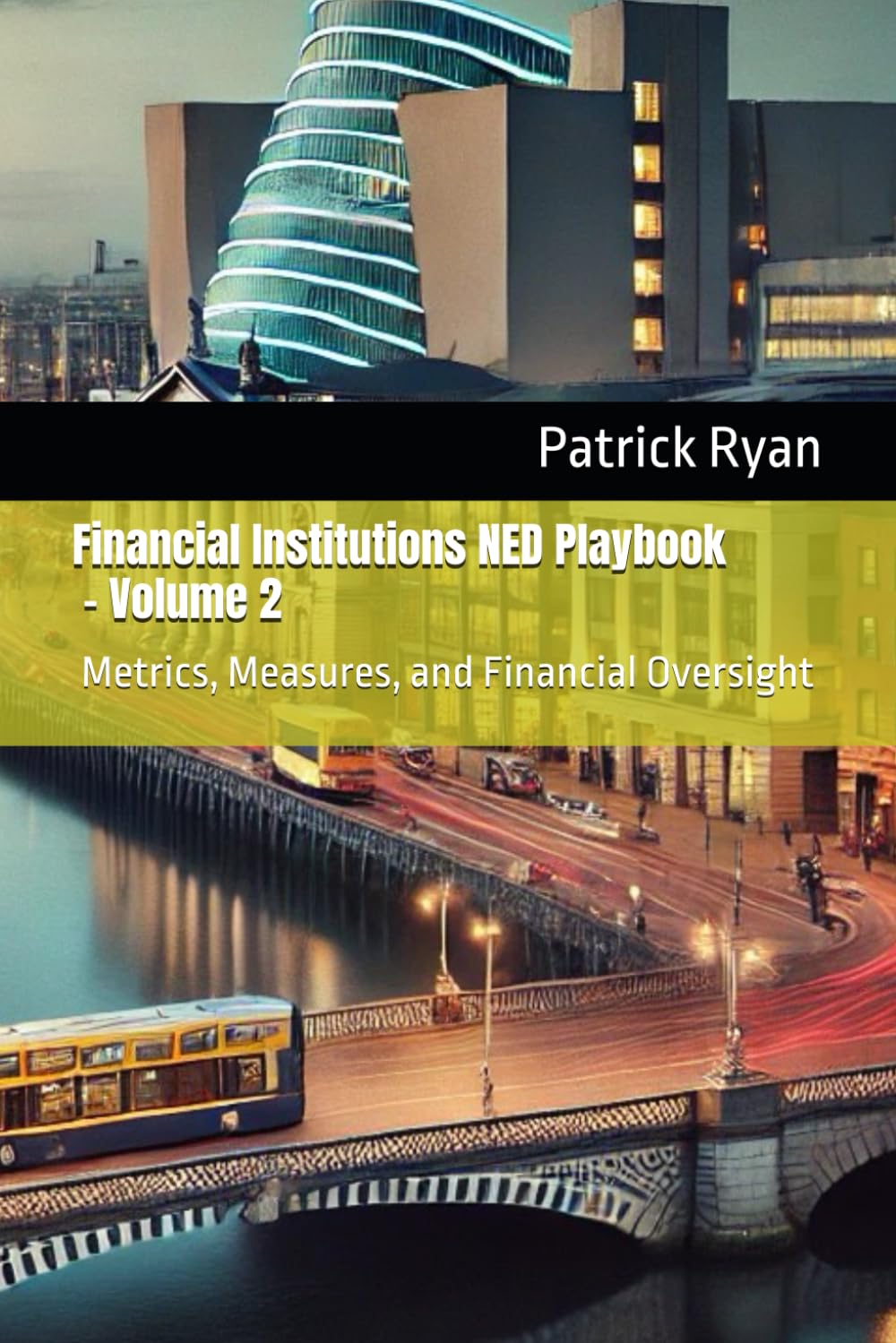 Financial Institutions NED Playbook: Volume 2: Metrics, Measures, and Financial Oversight
