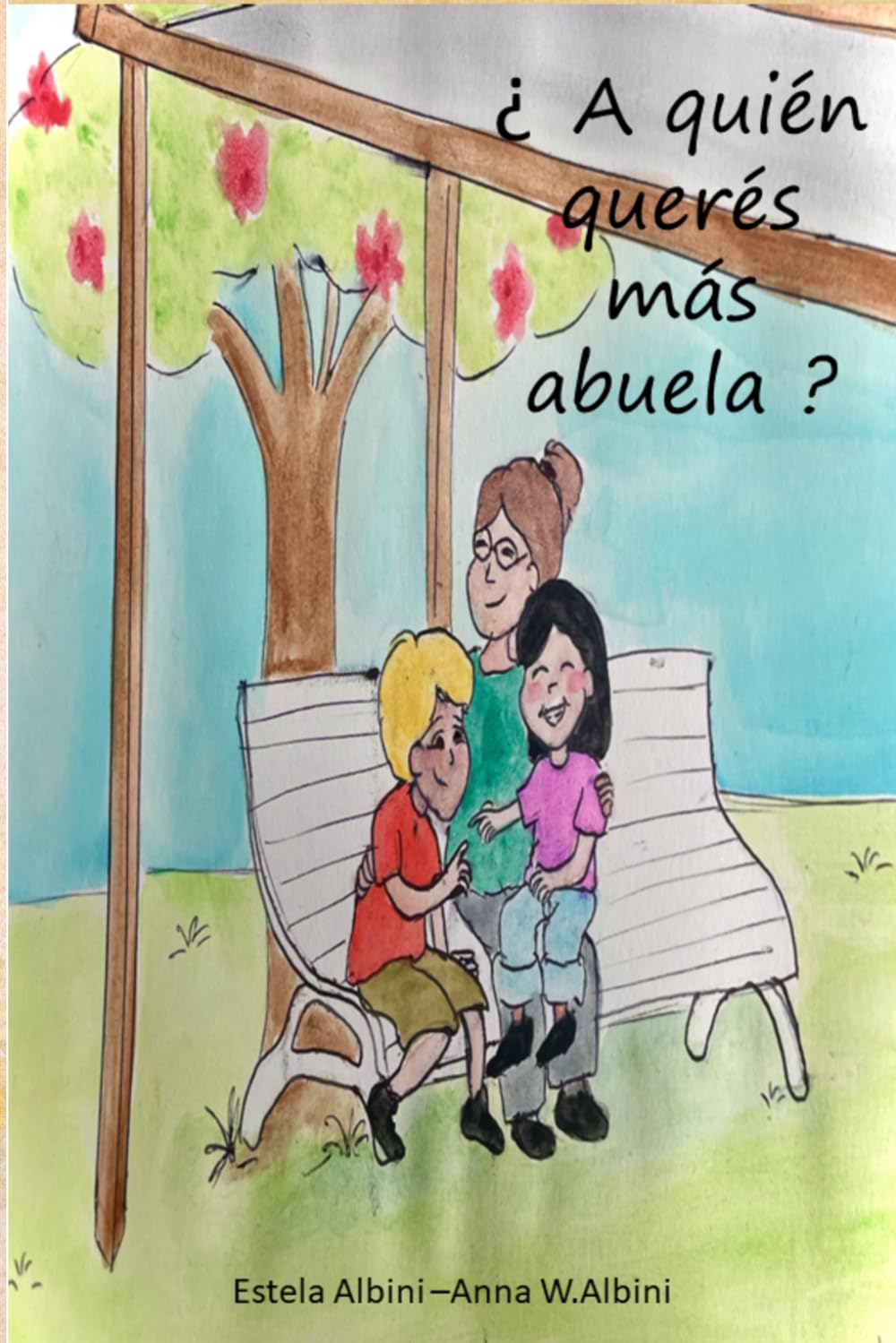 A quién querés más, abuela – Edición ilustrada por Anna Wang Albini