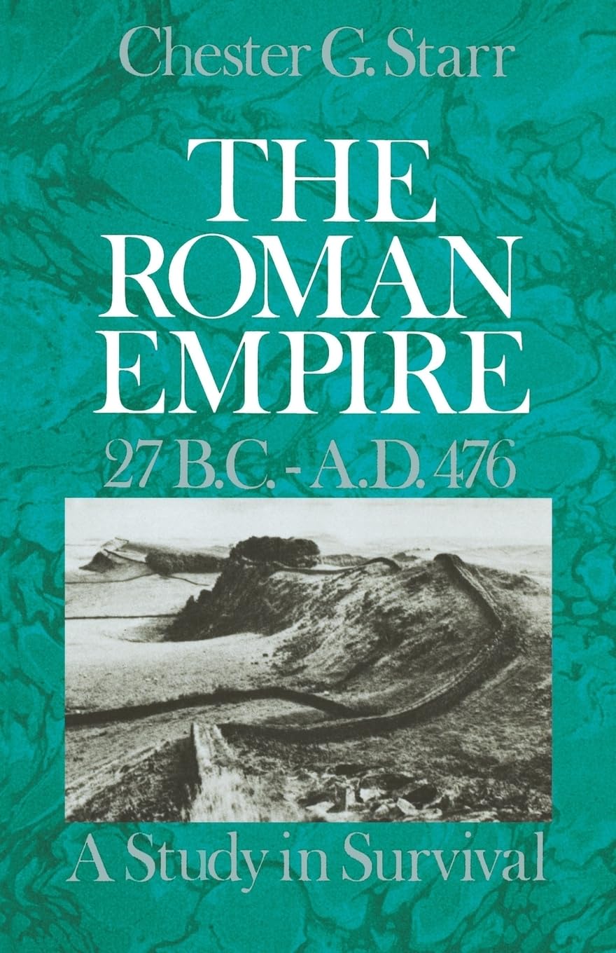 The Roman Empire 27 B.C.-A.D.476: A Study in Survival