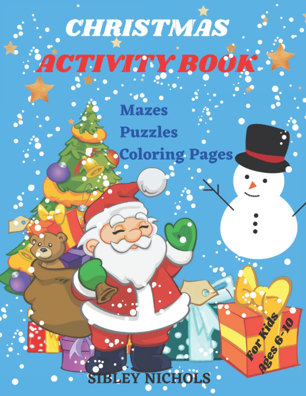 CHRISTMAS ACTIVITY BOOK For Kids Ages 6-10: A book full of amazing and fun Christmas activities, activity book for children aged 6-10. The most impressive Christmas puzzles, mazes and drawings!