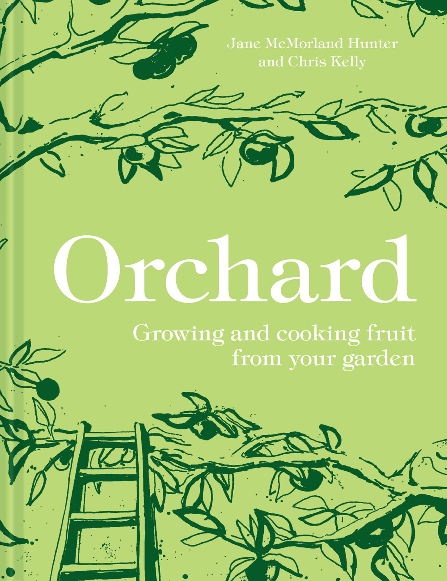 Orchard: Growing and cooking fruit from your garden