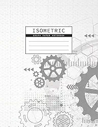 Isometric Graph Paper Notebook: Gear Wheel Mechanism Background 1/4 Inch Equilateral Triangle 3D Graph Paper Engineer Notebook Drafting Paper Isometric pad