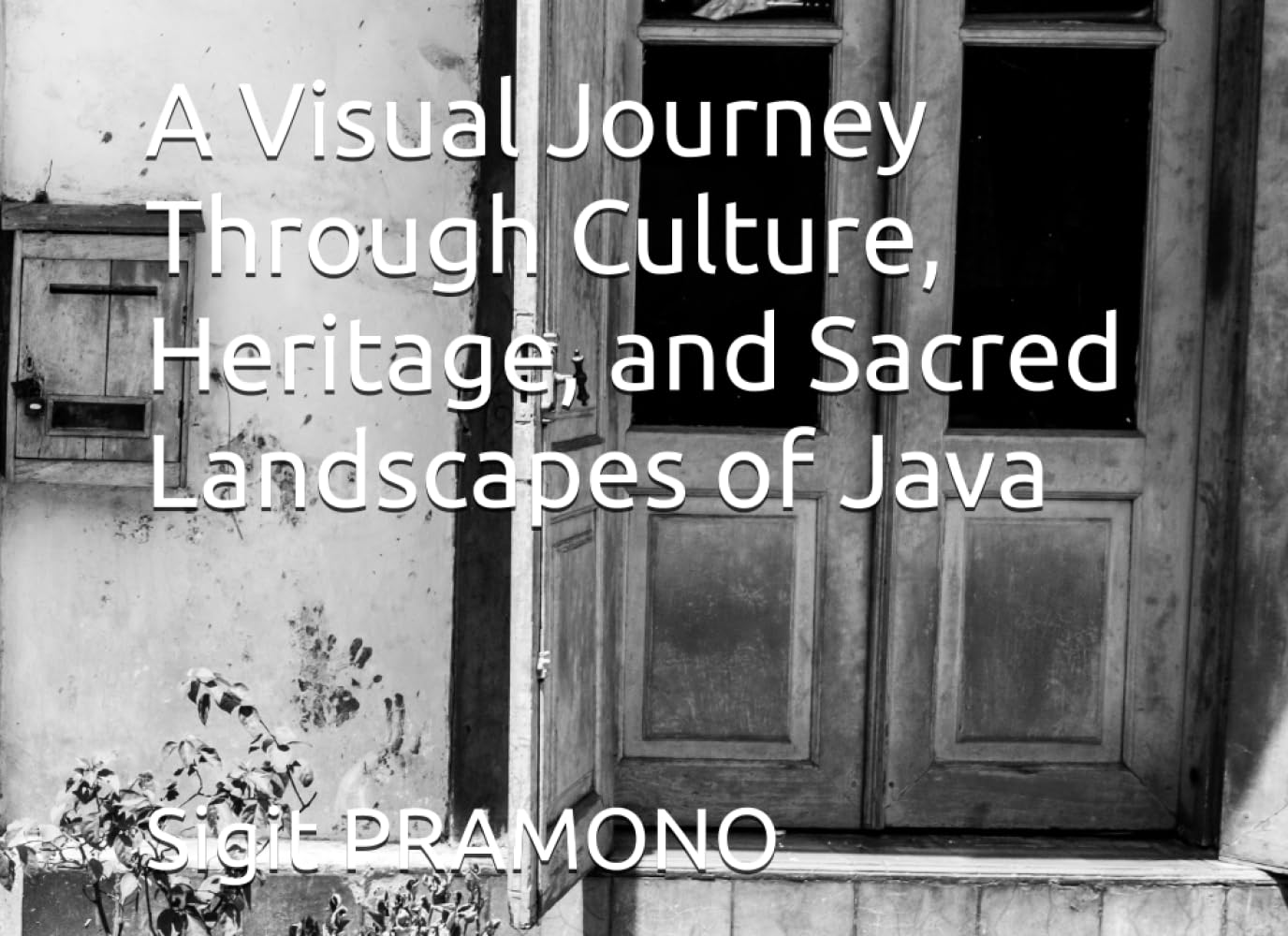 A Visual Journey Through Culture, Heritage, and Sacred Landscapes of Java