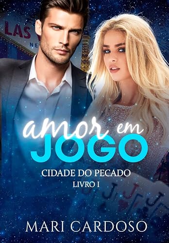 Amor Em Jogo (Duologia Cidade do Pecado Livro 1)