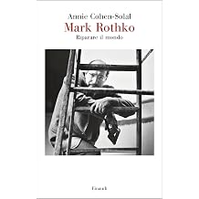 Mark Rothko Riparare il mondo Italian Edition