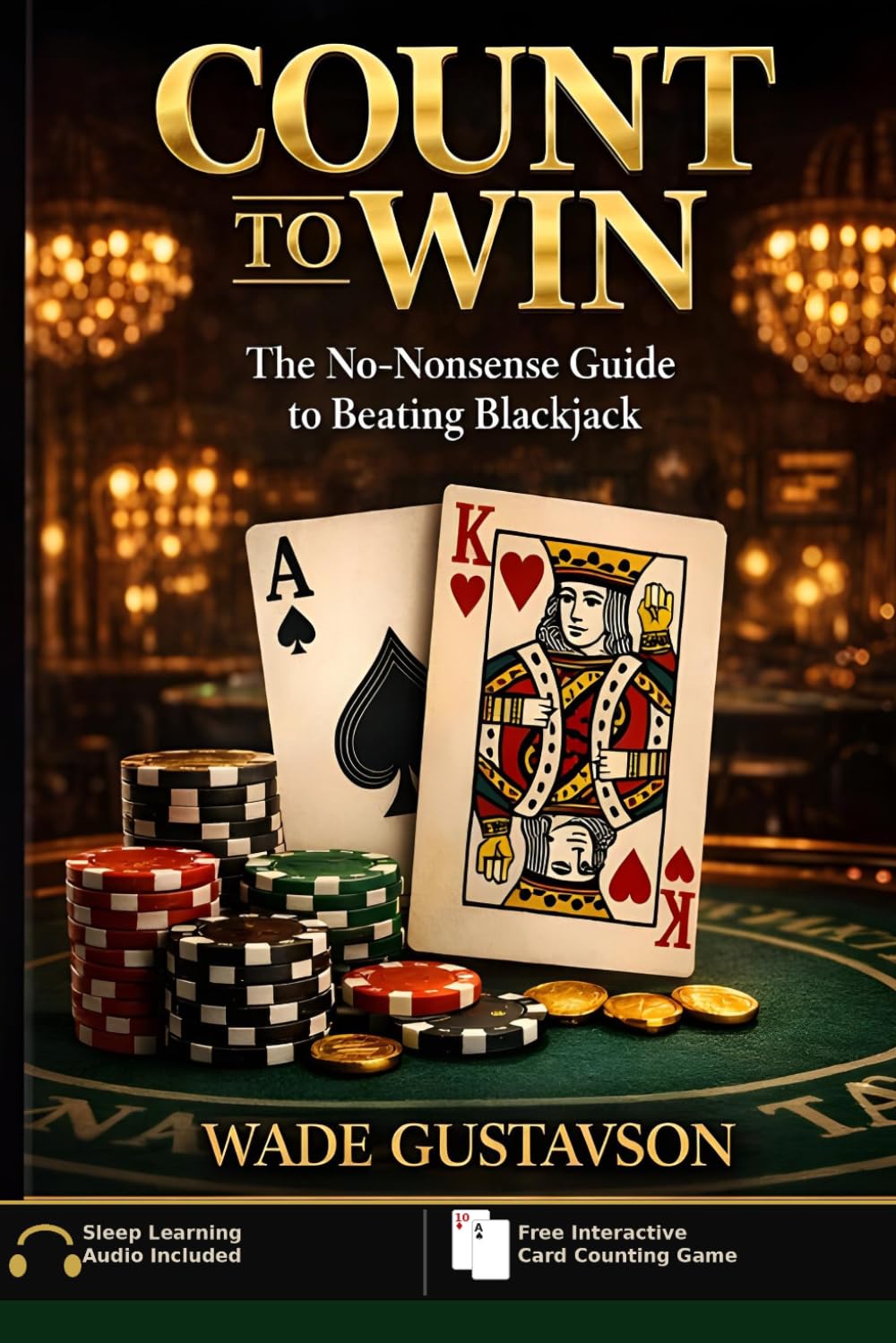 Count To Win: The No-Nonsense Guide to Beating Blackjack