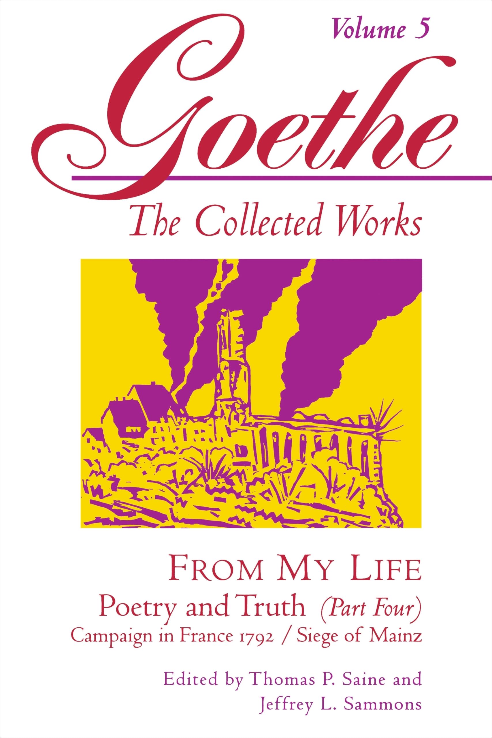 Goethe, Volume 5: From My Life: Campaign in France 1792-Siege of Mainz (Princeton Paperbacks)