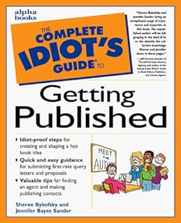 Complete Idiot's Guide to Getting Published