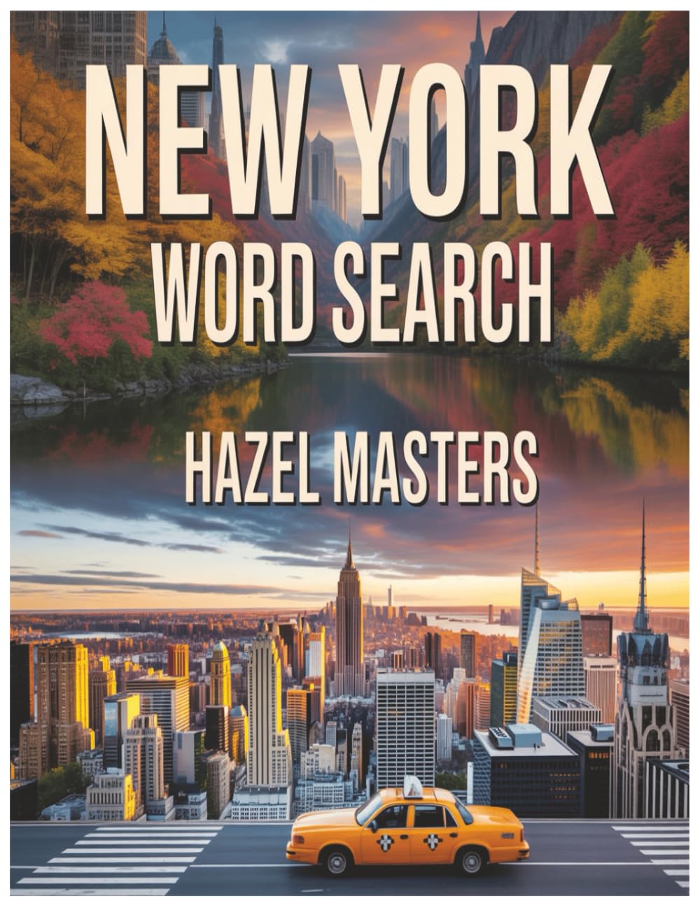 New York Word Search: The Ultimate New York Word Search Puzzle Book: Explore the Empire State with this Relaxing Search Word Puzzle Collection