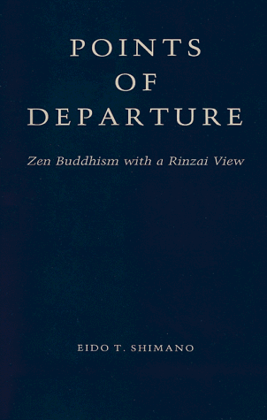 Points of Departure: Zen Buddhism With a Rinzai View