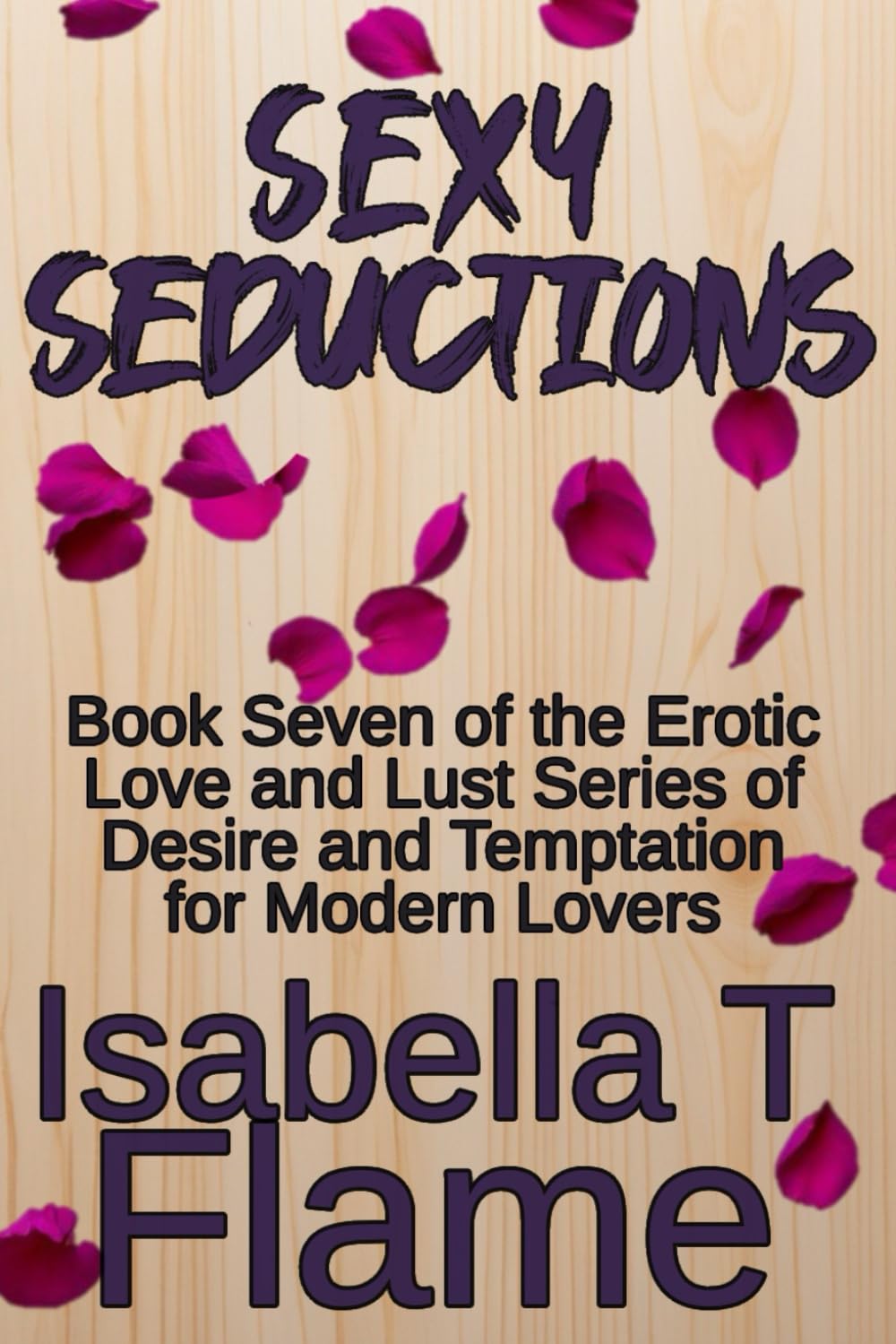 Sexy Seductions: Cougar, Voyeurism, Face Sitting, Edging, Erotic Massage, Exhibitionism, Prostate, & Horror: Book Seven of the Erotic Love and Lust Series of Desire and Temptation for Modern Lovers