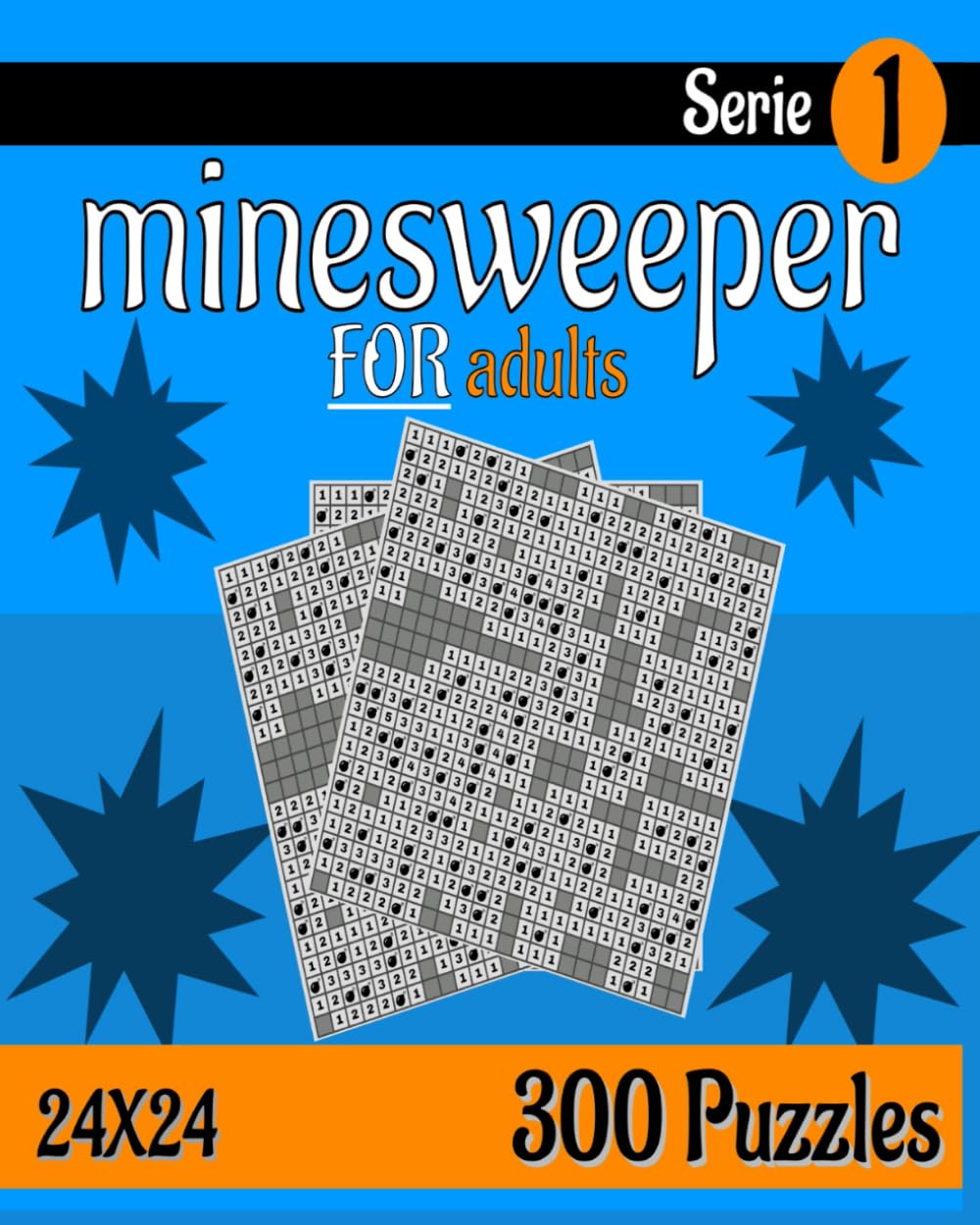 Minesweeper for Adults: 300 hard (24x24) Puzzles