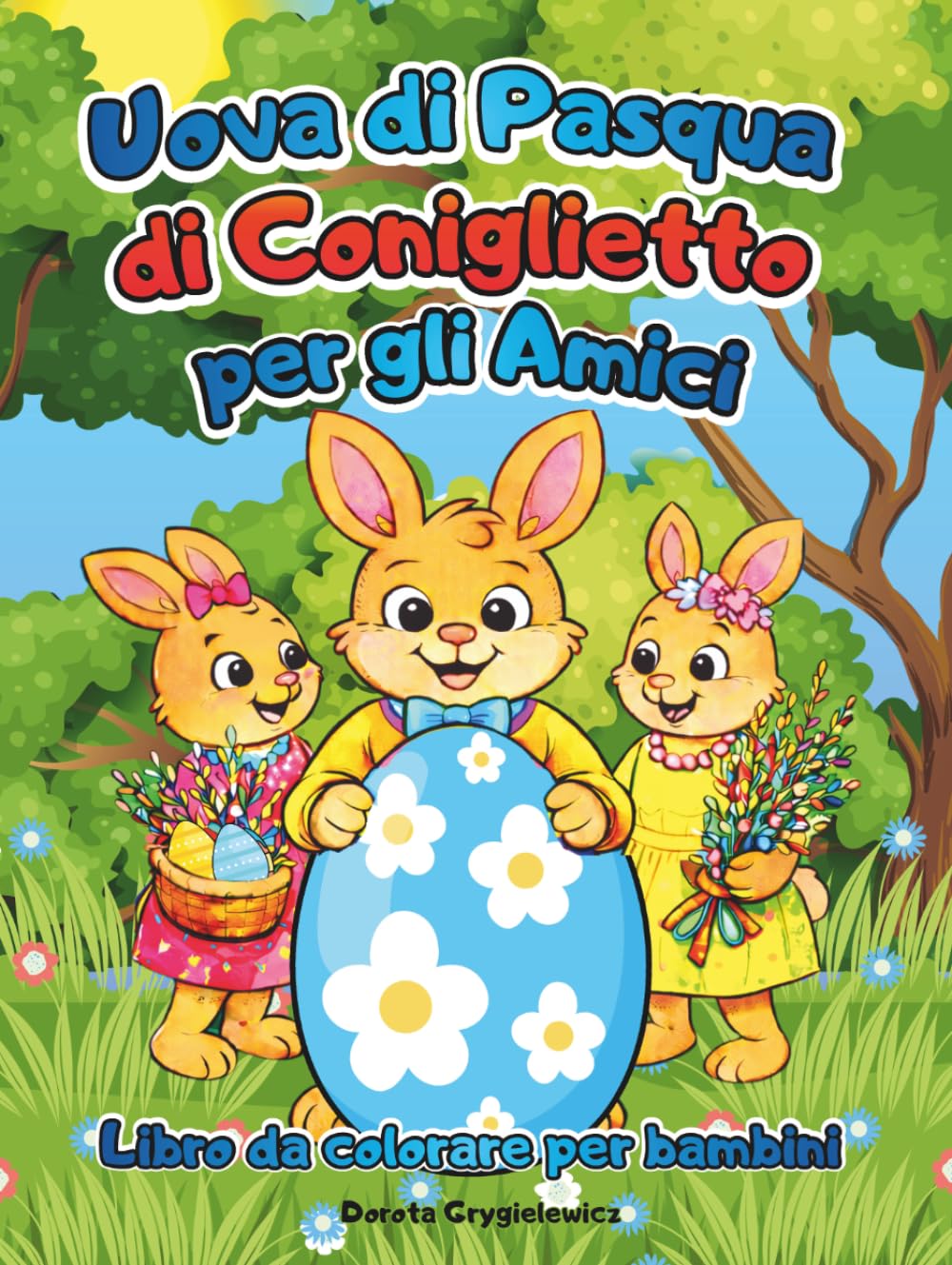 Uova di Pasqua di Coniglietto per gli Amici: Libro da colorare per bambini