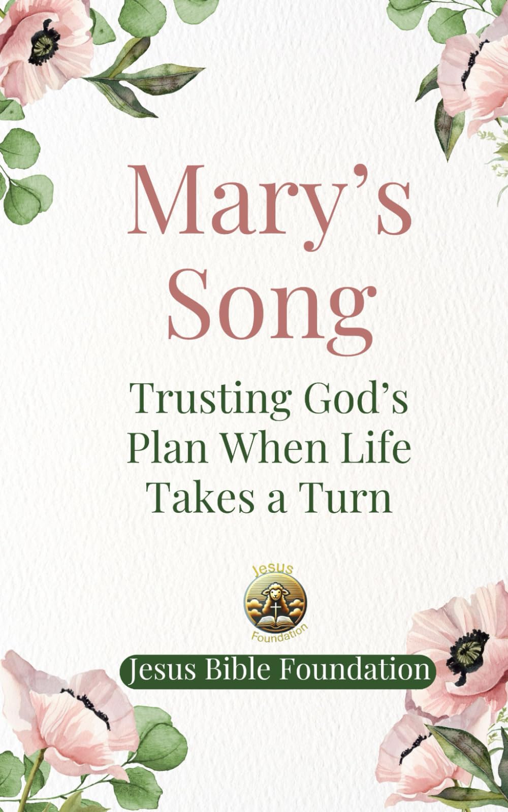 Mary’s Song: Trusting God’s Plan When Life Takes a Turn