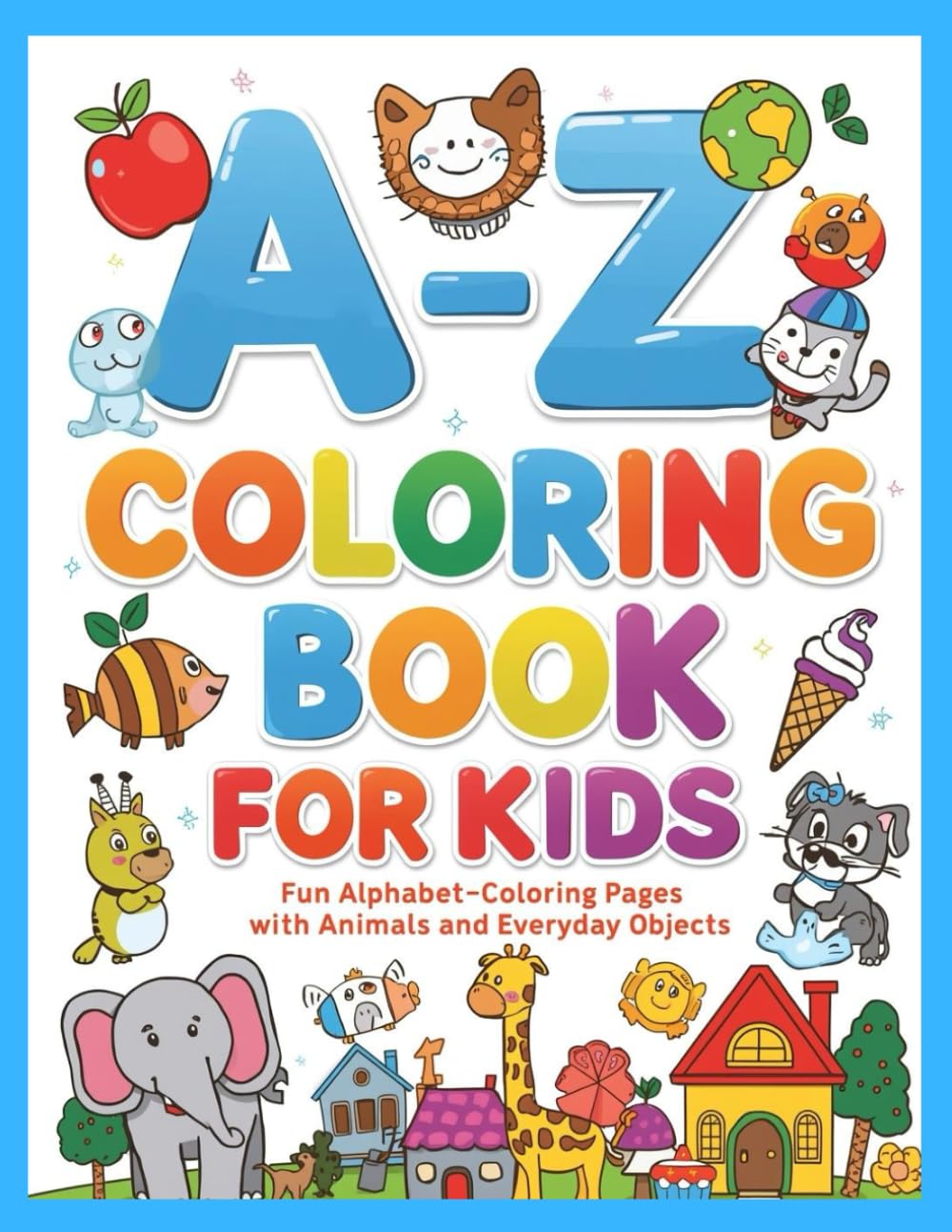 A-Z COLORING BOOK FOR KIDS: Fun Alphabets-Coloring pages with animals and everyday Objects