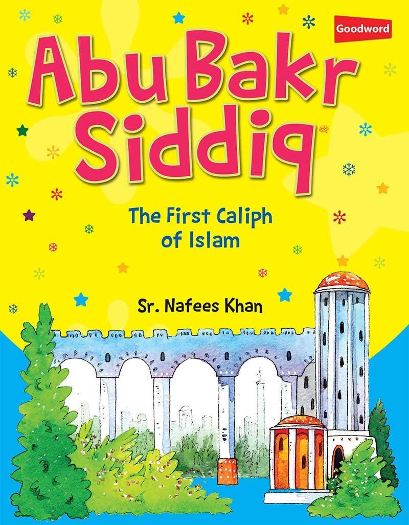 Abu Bakr siddiq the first caliph of islam (sr.nafees khan) Paperback โ 1 January 2022