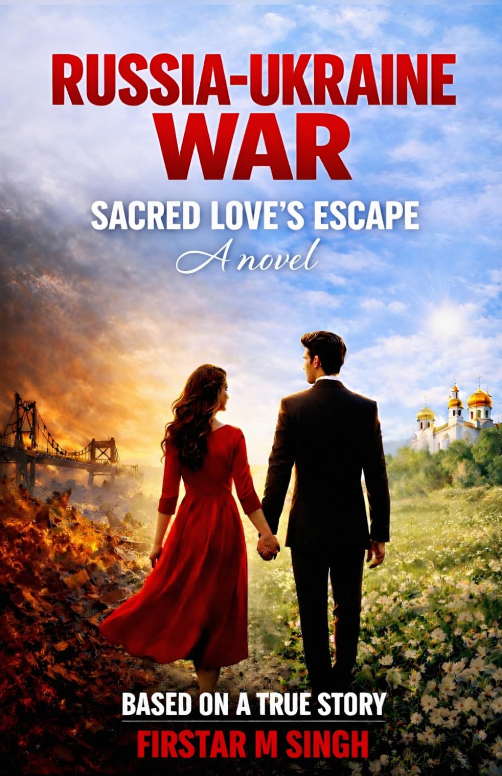 Russia-Ukraine War: Sacred Love’s Escape (English Edition)