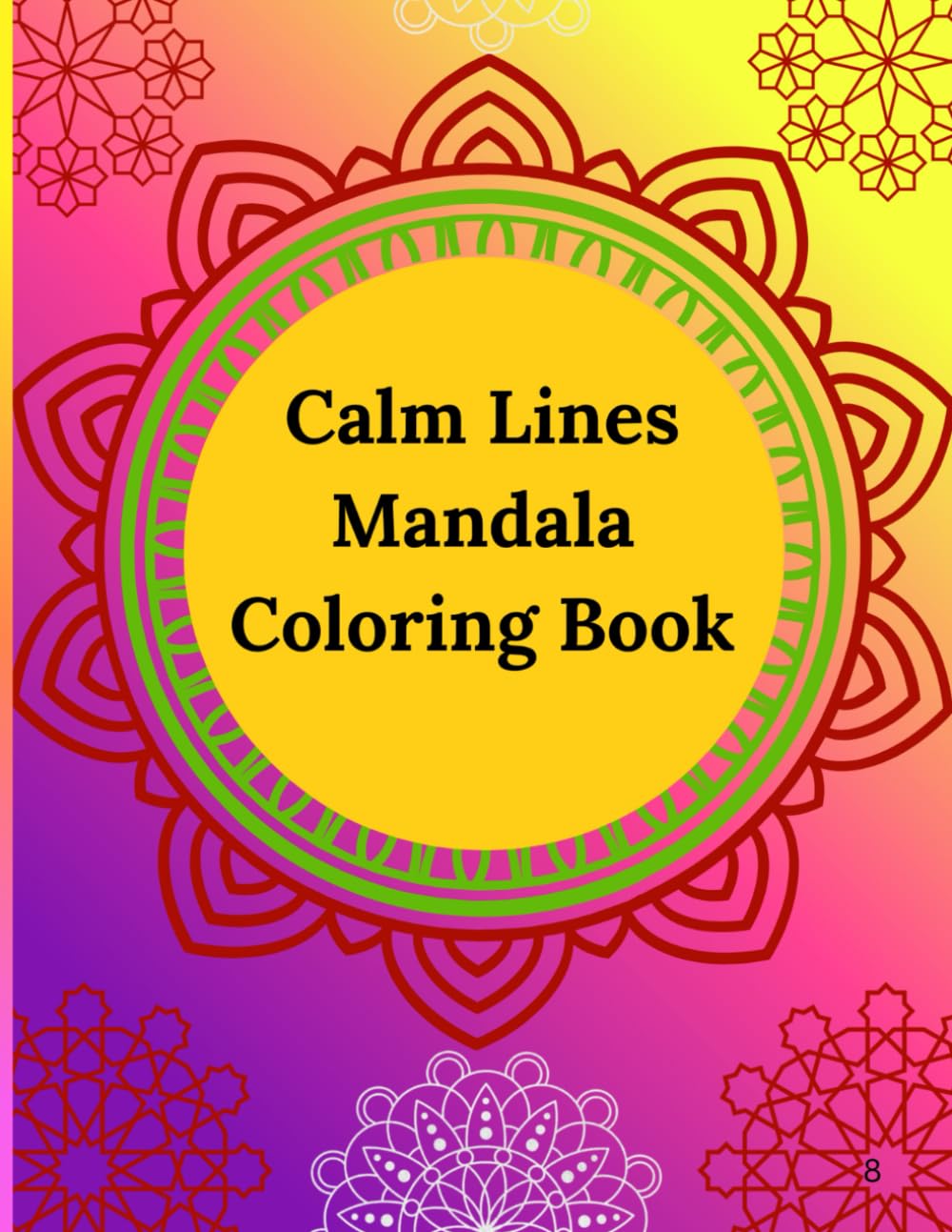 Calm Lines Mandala Coloring Book: Beginner-Friendly Simple Mandalas for Relaxation, Focus, and Stress Relief