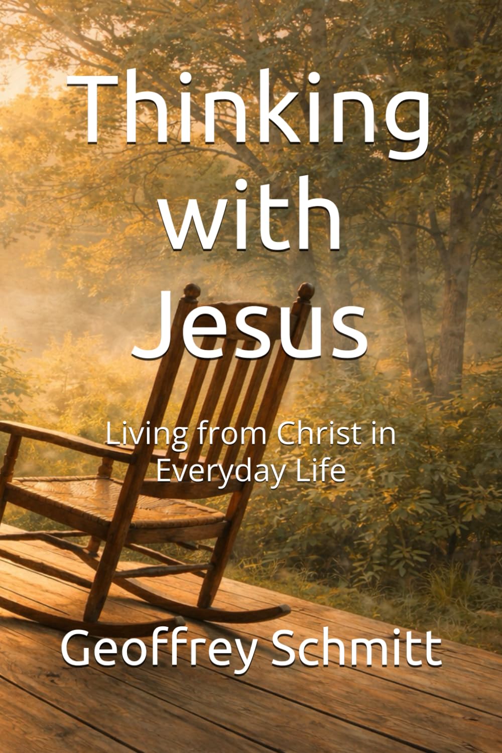 Thinking with Jesus: Living from Christ in Everyday Life