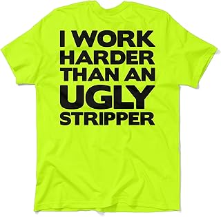 Work Harder Than an Ugly Stripper - Hi Vis Safety Yellow Funny Construction Work Shirt