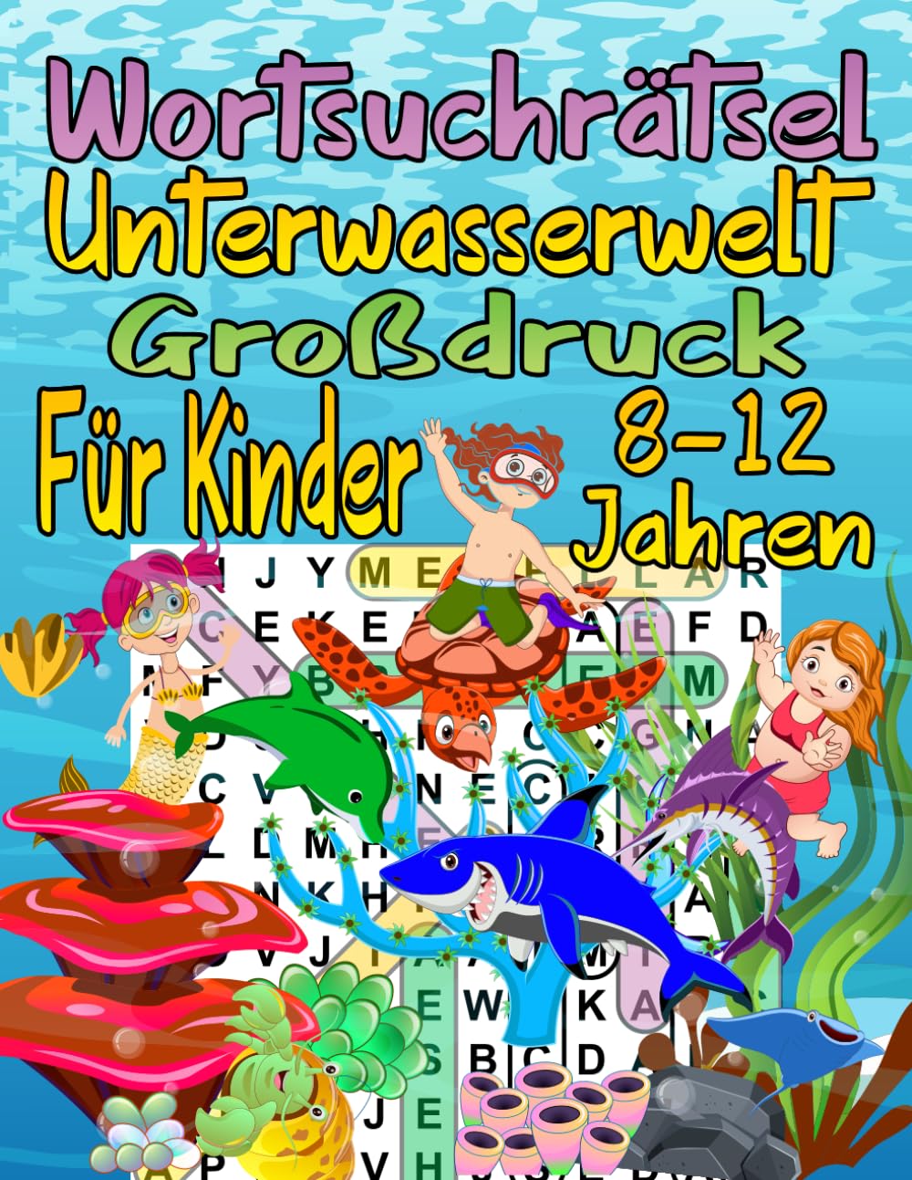 Wortsuchrätsel Unterwasserwelt Großdruck für Kinder 8-12 Jahren: 102 Themen Wortsuchrätsel, 1000 Wörtern mit allen Lösungen