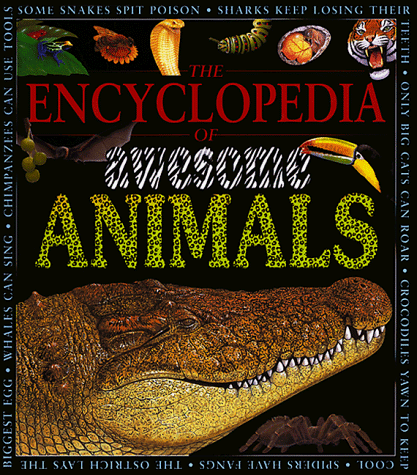 Encyclopedia Of Awesome Animal (Awesome Encyclopedias)