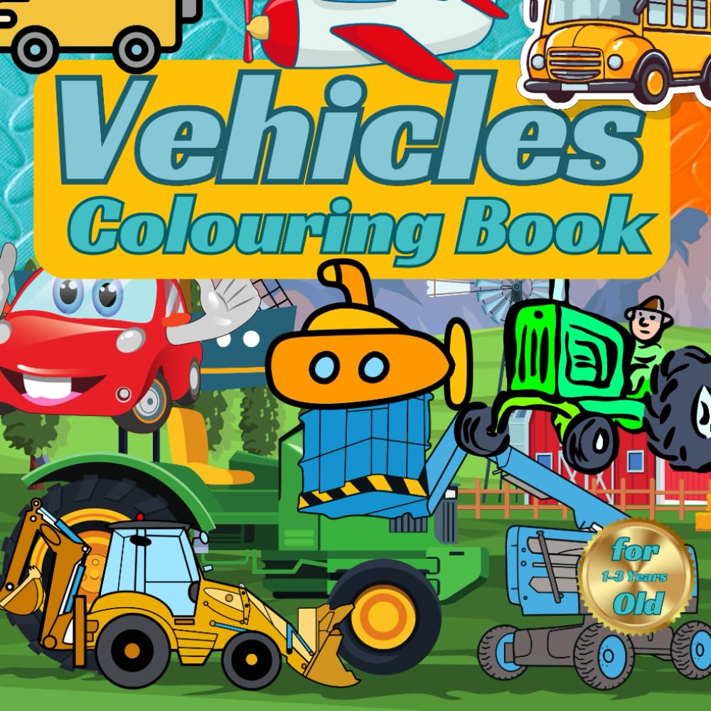 Vehicles Colouring Book for 1-3 Years Old: My First Vehicles Colouring Book for Toddlers Ages 1-3 | Fun Children's Colouring Book with 50 Adorable Vehicles Pages to Colour for Little Kids |