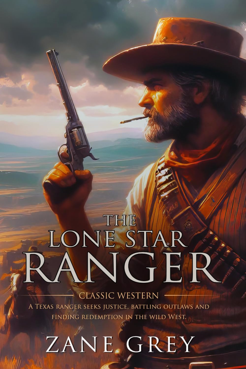 The Lone Star Ranger : Complete with Classic illustrations and Annotation