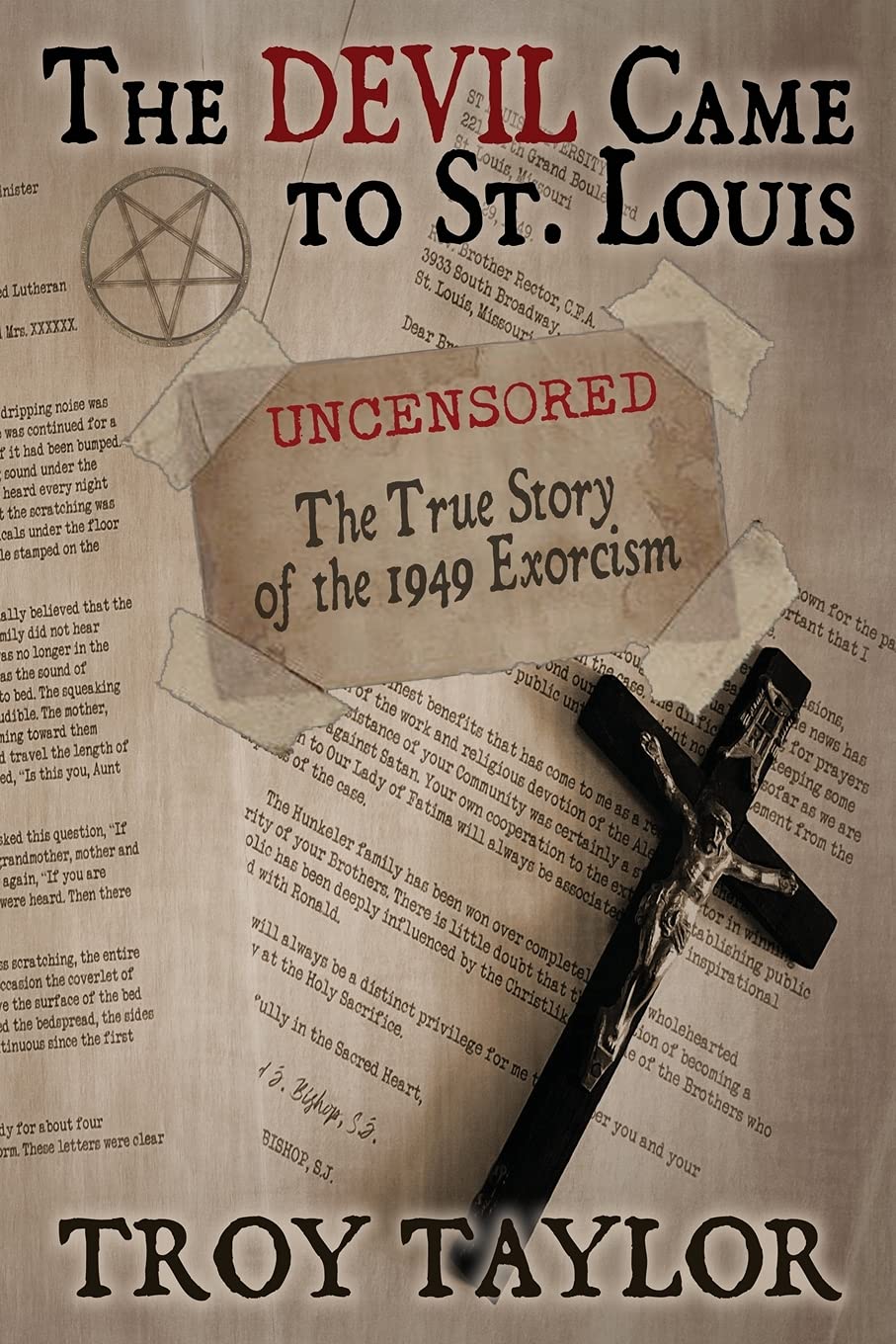 Devil Came to St. Louis: The Uncensored True Story of the 1949 Exorcis
