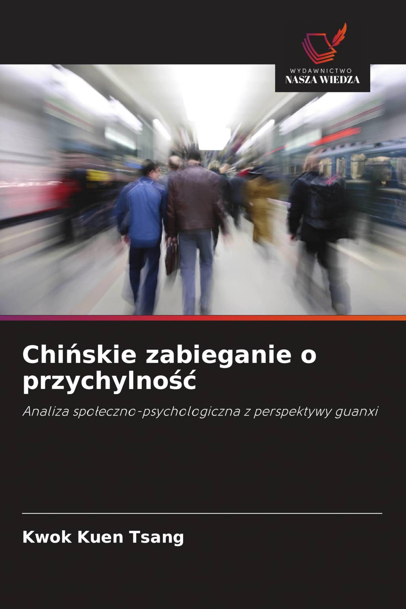Chińskie zabieganie o przychylnośc: Analiza spo¿eczno-psychologiczna z perspektywy guanxi