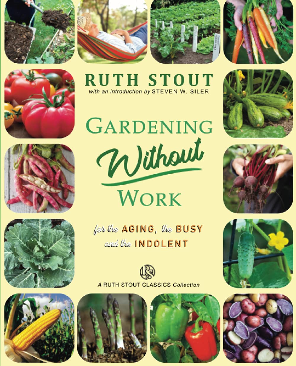 Ruth Stout Classics Gardening Without Work: For the Aging, The Busy and the Indolent