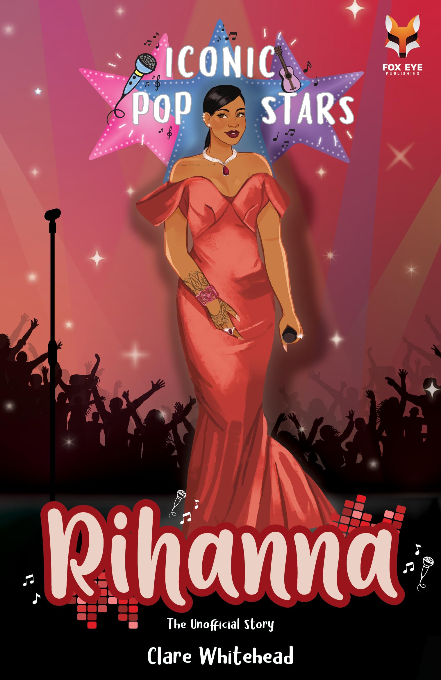 Rihanna The Iconic Music Popstar Story Book Rise to Becoming a | Whitehead Clare