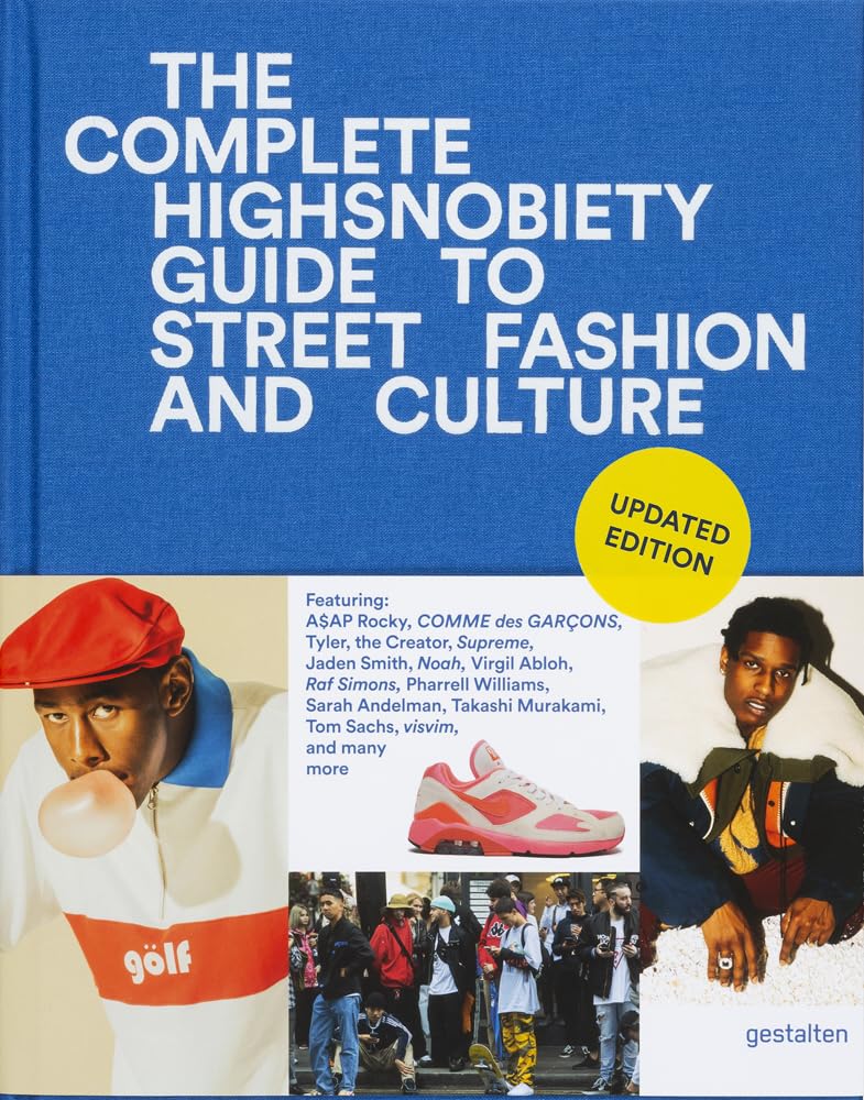 The Incomplete: Highsnobiety Guide to Street Fashion and Culture (1)