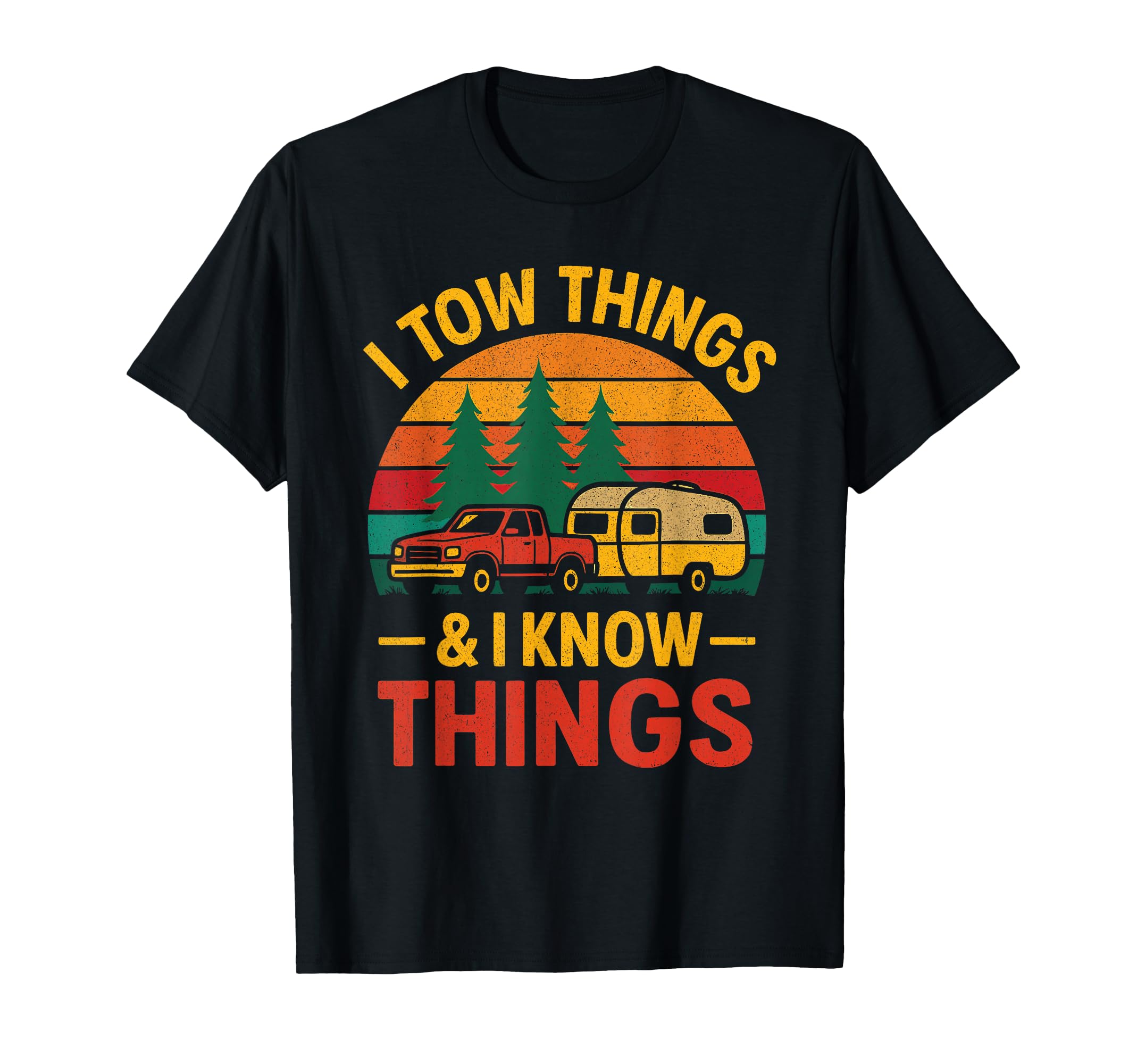 I Tow Things and I Know Things Fathers Day T-Shirt