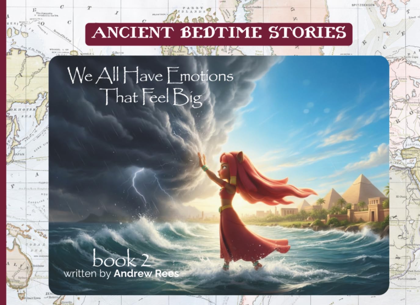 Ancient Bedtime Stories Book 2: We All Have Emotions That Feel Big