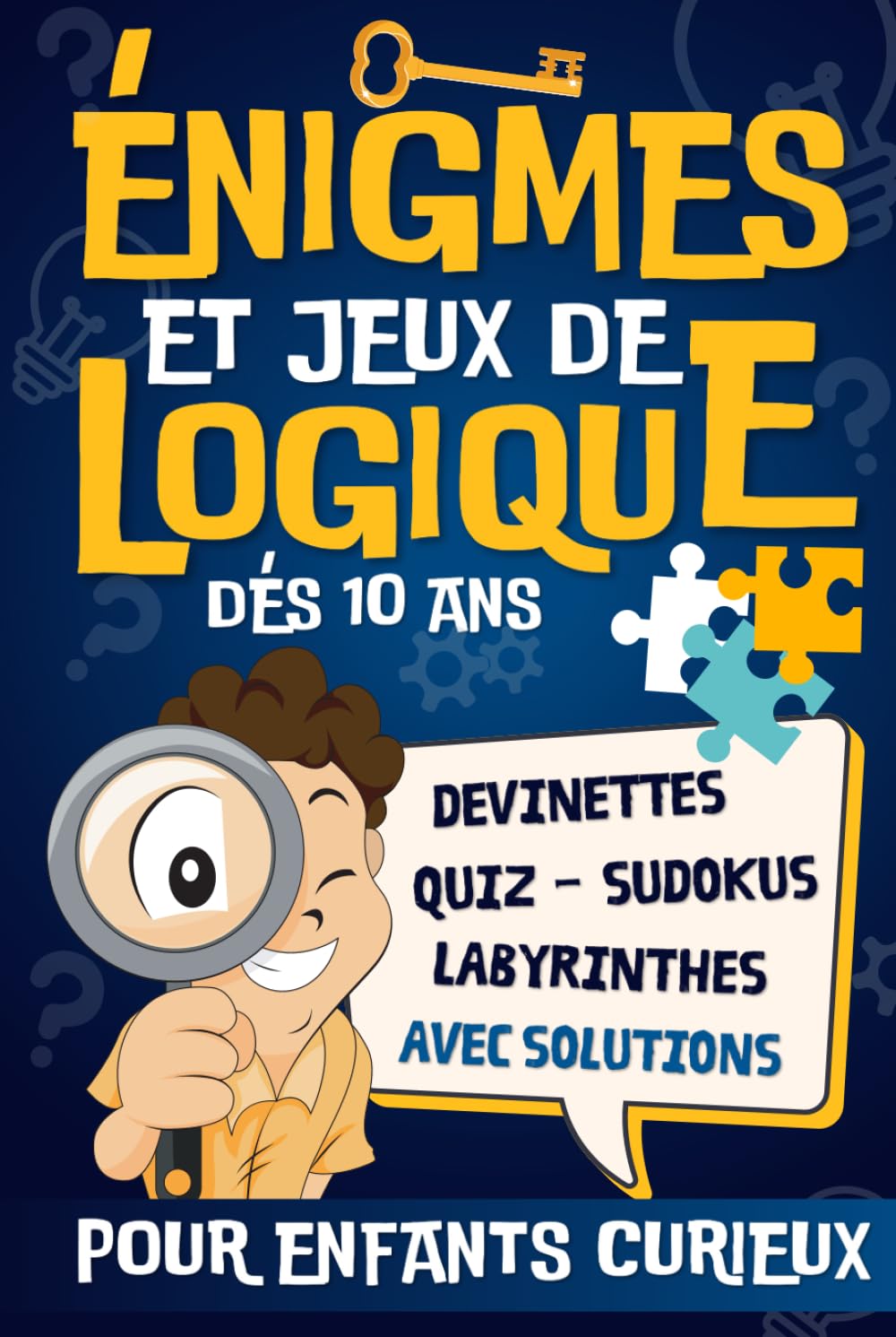 Énigmes et Jeux de Logique Pour Enfants Curieux: Livre D'enigmes et Casse-Têtes, Jeu de Réflexion, Quiz Culture Générale et Devinettes - Avec ... | Idés de Cadeaux Pour Enfants et Ados