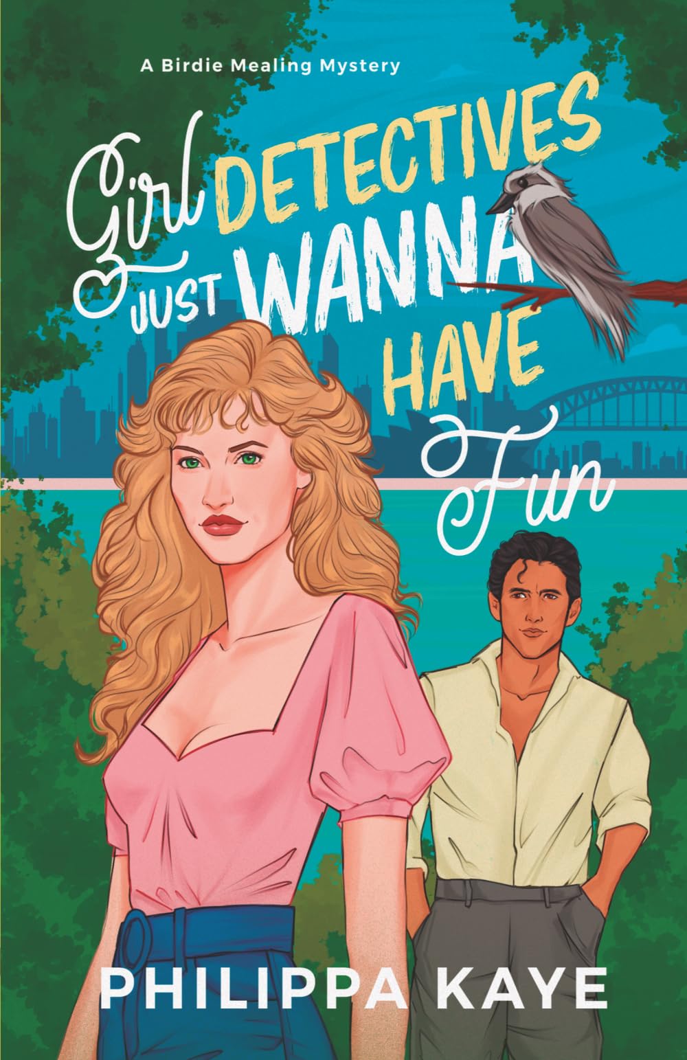 Girl Detectives Just Wanna Have Fun: A Birdie Mealing Mystery