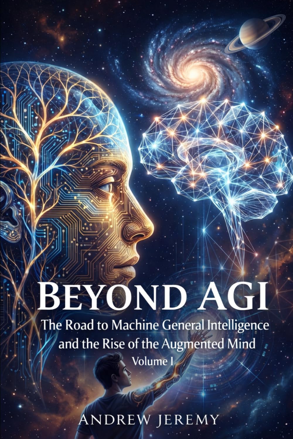 Beyond AGI: Volume I: From Artificial Intelligence to the First Human-Machine Interface