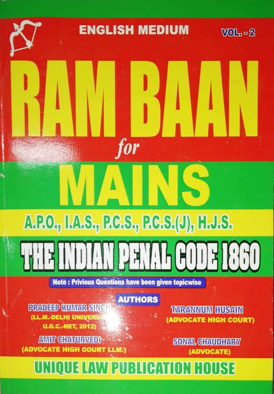 Ram Baan The Indian Penal Code 1860 for A.P.O., I.A.S., P.C.S., P.C.S.(J), H.J.S. Mains Exams (In English)