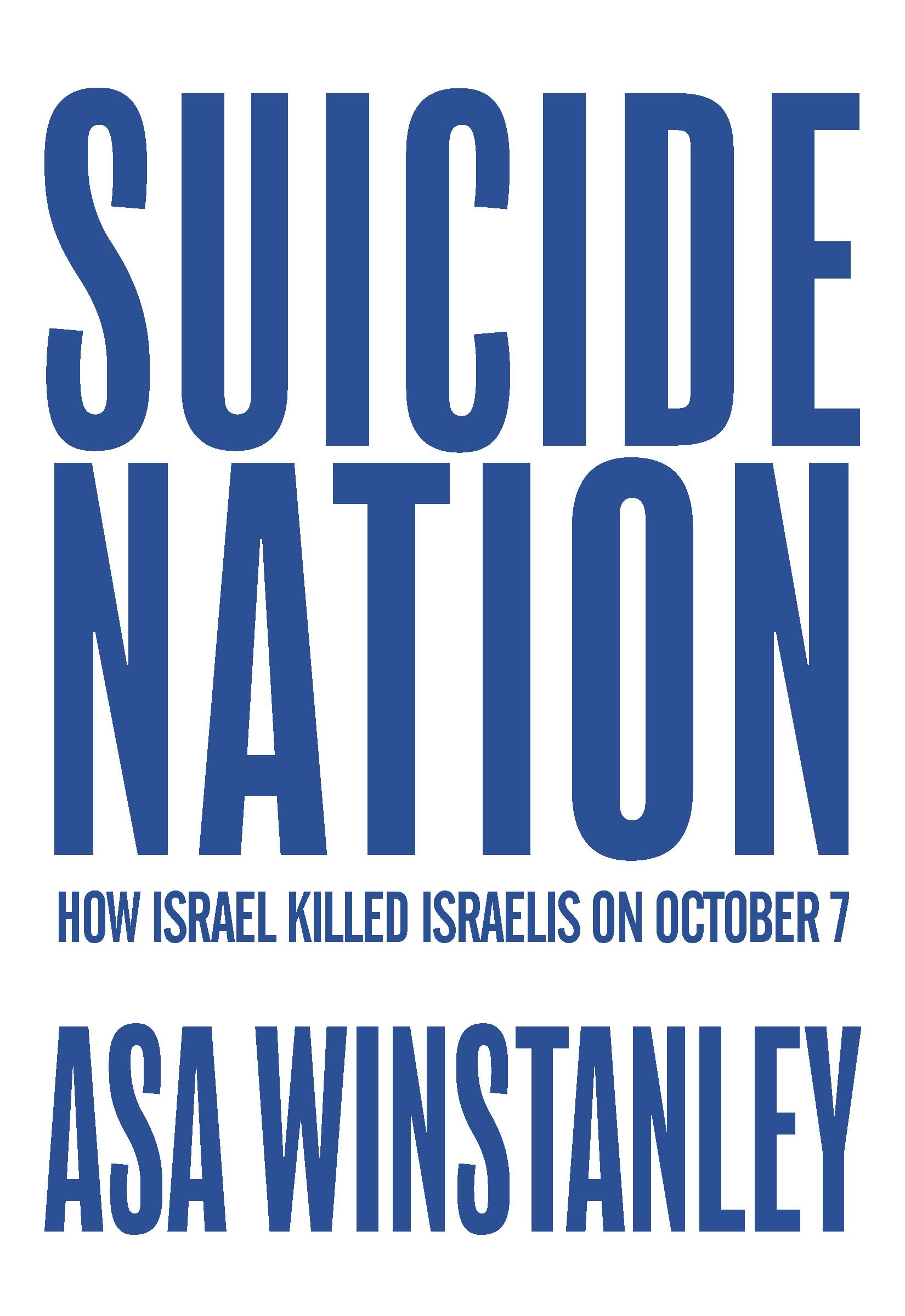 Suicide Nation: How Israel Killed Israelis on October 7