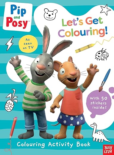 PIP AND POSY: LET'S GET COLOURING]