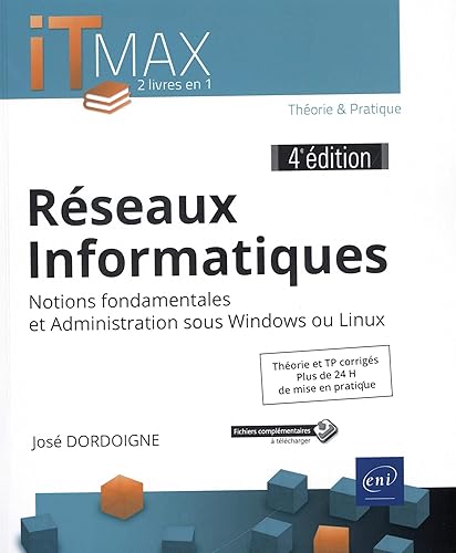 Réseaux informatiques: Notions fondamentales et administration sous Windows ou Linux